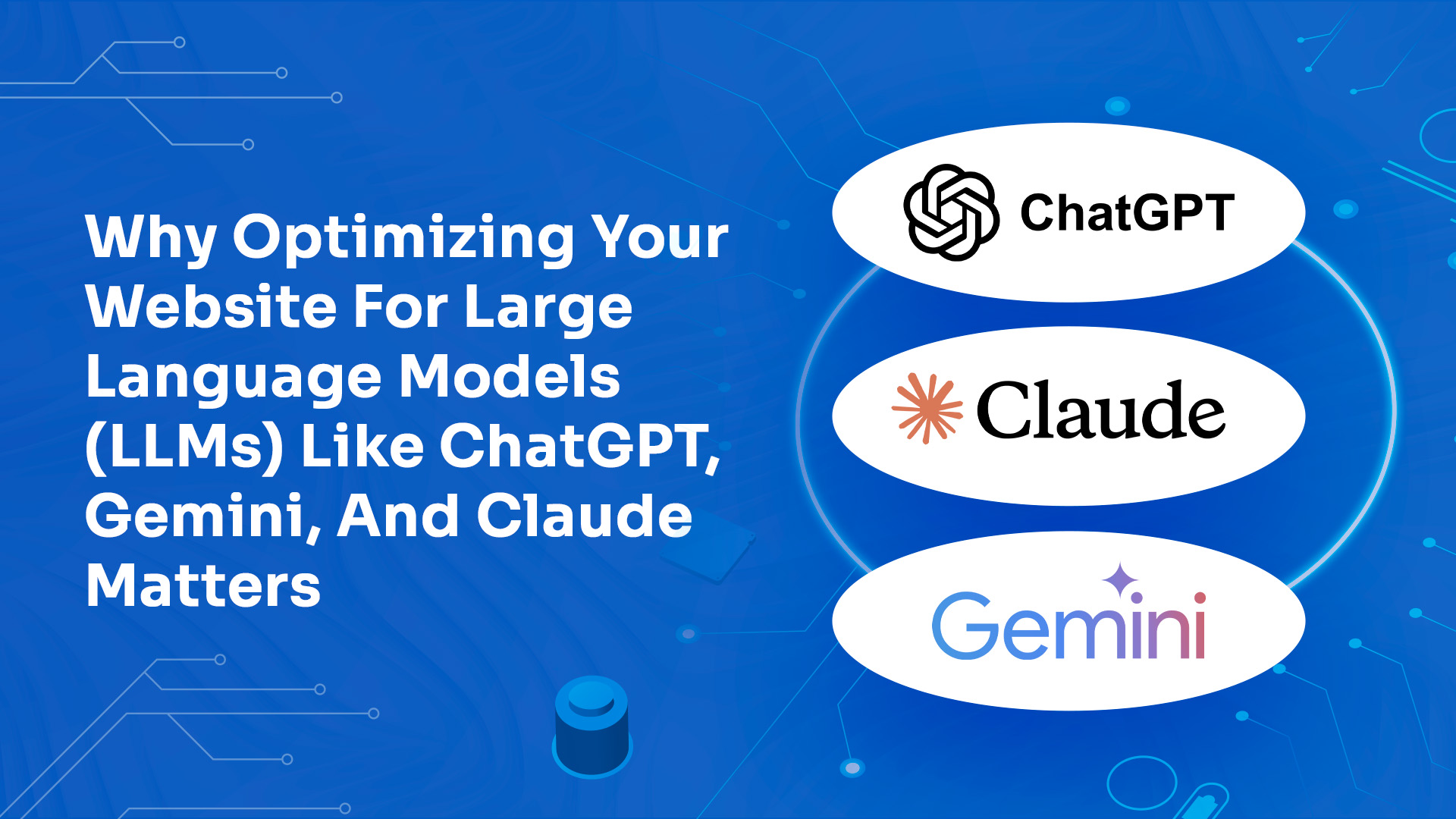 Why Optimizing Your Website for Large Language Models (LLMs) Like ChatGPT, Gemini, and Claude Matters