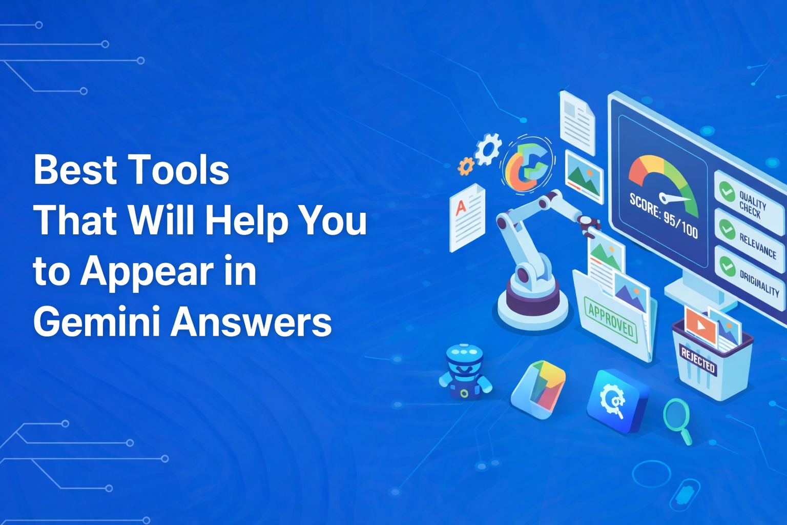 Best Tools That Will Help You to Appear in Gemini Answers