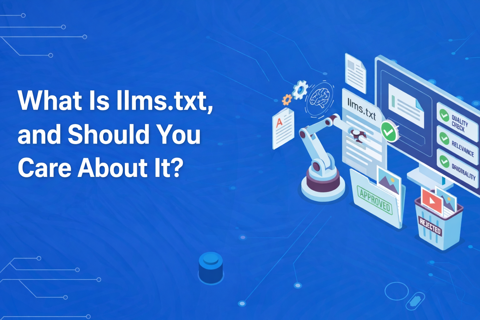 What Is llms.txt, and Should You Care About It?